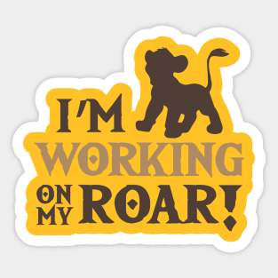 Lion King - I'm working on my Roar! Sticker